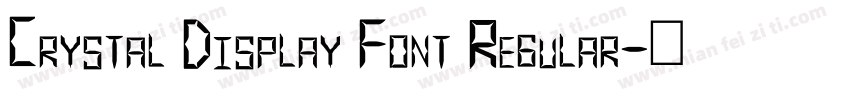 Crystal Display Font Regular字体转换